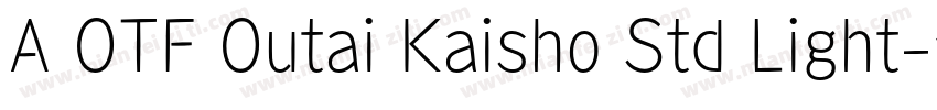A OTF Outai Kaisho Std Light字体转换